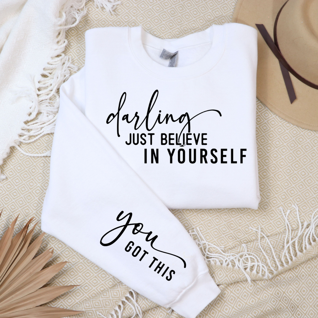 Darling Just Believe in Yourself | White Sweatshirt