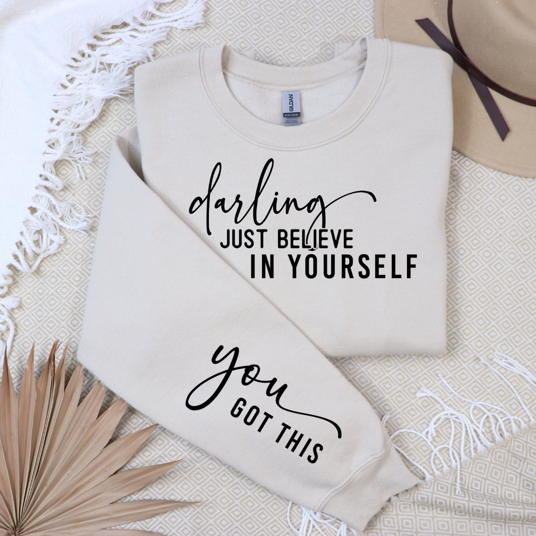 Darling Just Believe in Yourself | Sand Sweatshirt