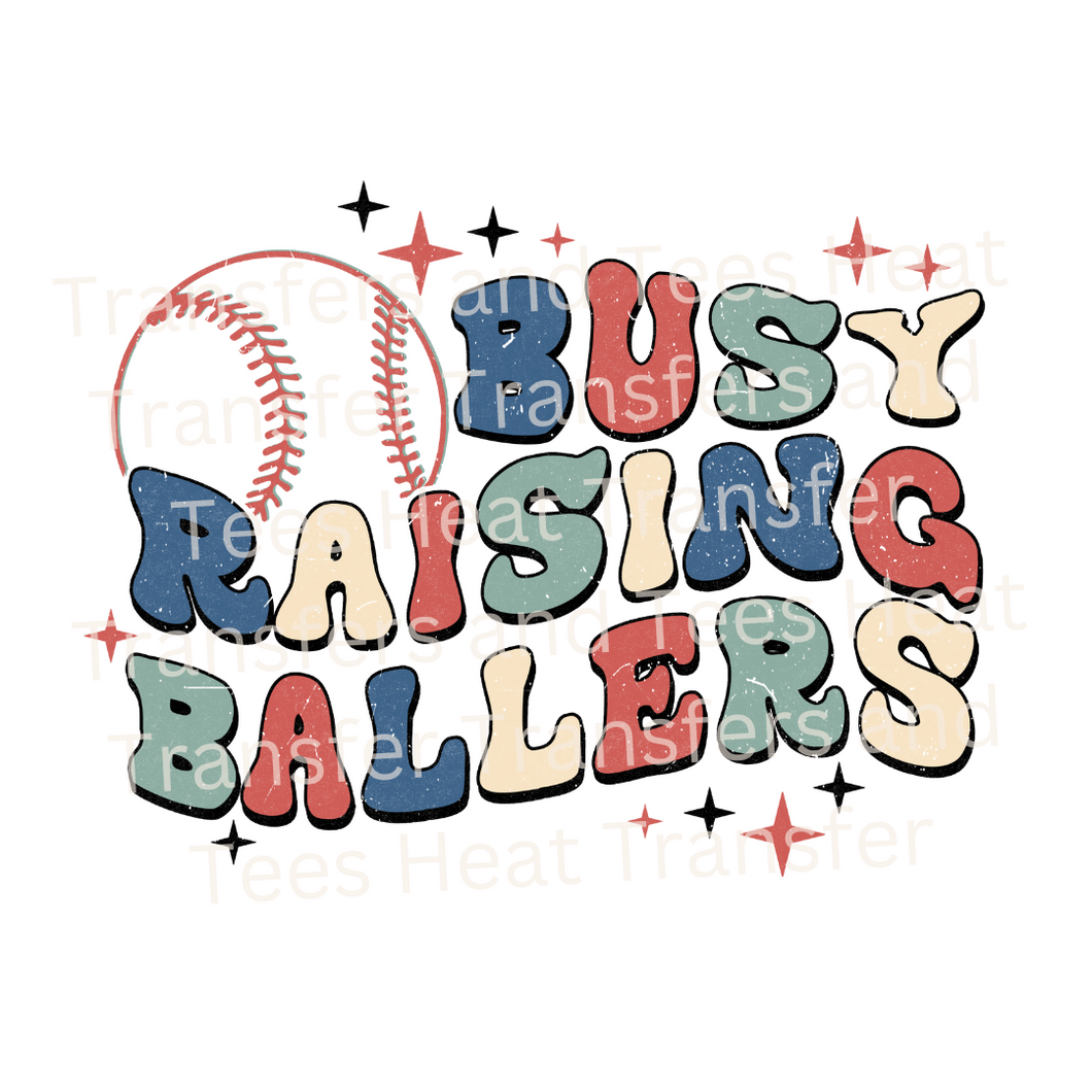 Busy Raising Ballers | Heat Transfer Print