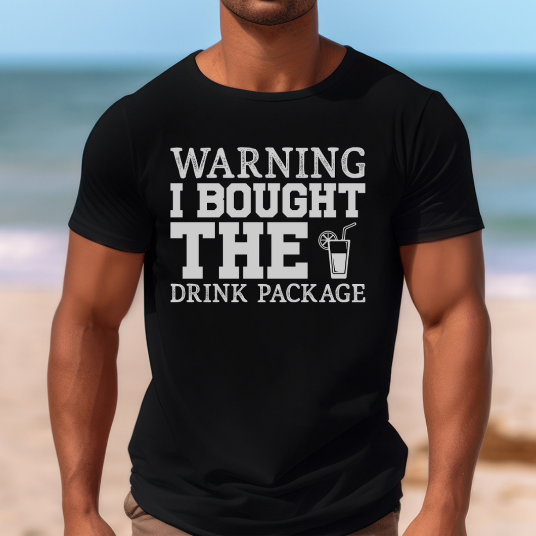 Warning I Bought the Drink Package | Black Tee